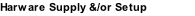 Harware Supply &/or Setup
